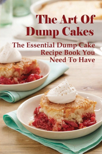 The Art Of Dump Cakes