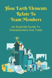 How Earth Elements Relate To Team Members