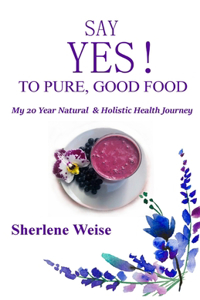 Say YES! to Pure, Good Food