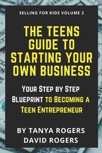 Teens Guide to Starting Your Own Business