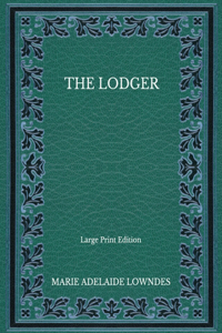The Lodger - Large Print Edition