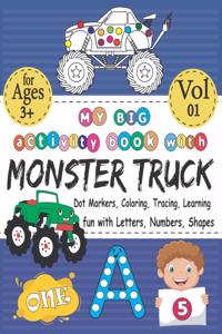 My BIG activity book with MONSTER TRUCK - Coloring, Dot markers, Tracing, Learning - fun with letters, numbers, shapes