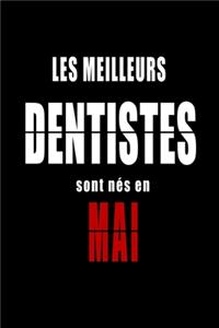 Les Meilleurs Dentistes sont nés en Mai carnet de notes