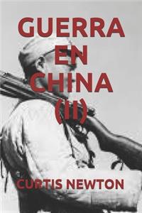 Guerra En China (II)