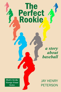 Perfect Rookie: a story about baseball