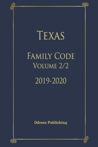 Texas Family Code 2019-2020 Volume 2/2