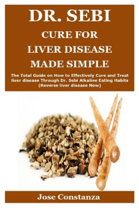 Dr. Sebi Cure for Liver Disease Made Simple