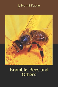 Bramble-Bees and Others