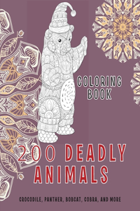 200 Deadly Animals - Coloring Book - Crocodile, Panther, Bobcat, Cobra, and more