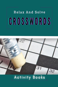 Relax And Solve Crosswords Activity Books