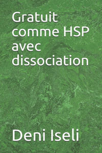 Gratuit comme HSP avec dissociation