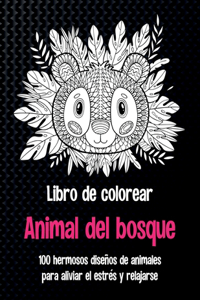 Animal del bosque - Libro de colorear - 100 hermosos diseños de animales para aliviar el estrés y relajarse