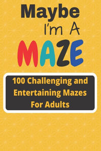 Maybe I'm a mazes