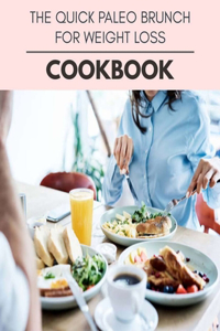 The Quick Paleo Brunch For Weight Loss Cookbook