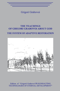 Teaching of Grigori Grabovoi about God. The System of Adaptive Restoration.