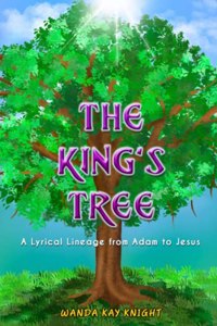 The King's Tree: A Lyrical Lineage from Adam to Jesus