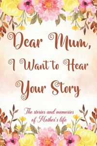 Dear Mum, I Want to Hear Your Story