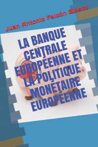 Banque Centrale Européenne Et La Politique Monétaire Européenne