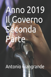 Anno 2019 Il Governo Seconda Parte