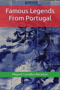 Famous Legends From Portugal