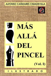 (1a Ed.) [ILUSTRADO] MÁS ALLÁ DEL PINCEL (Vol. I)