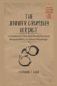 Jennifer Crumbley Verdict: A Landmark Case Redefining Parental Responsibility in School Shootings