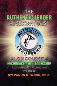 Authentic Leader As Servant II Course 4