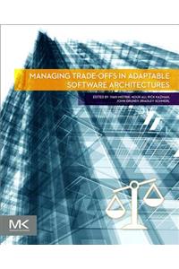 Managing Trade-Offs in Adaptable Software Architectures
