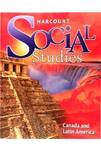 Harcourt Social Studies: Student Edition Canada & Latin America 2007
