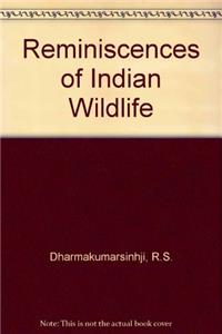 Reminiscences of Indian Wildlife