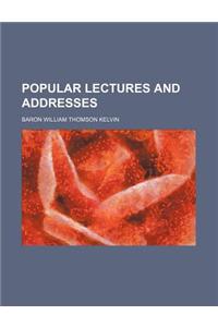 Popular Lectures and Addresses (Volume 1)