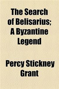 The Search of Belisarius; A Byzantine Legend