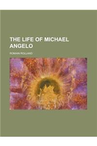 The Life of Michael Angelo