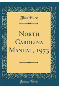 North Carolina Manual, 1973 (Classic Reprint)