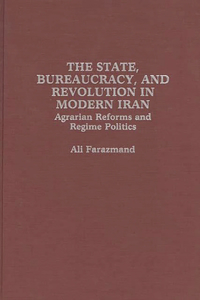 State, Bureaucracy, and Revolution in Modern Iran