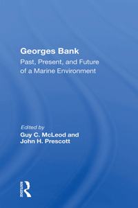 Georges Bank: Past, Present, and Future of a Marine Environment