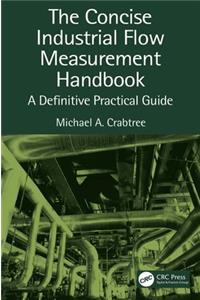 The Concise Industrial Flow Measurement Handbook