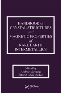 Handbook of Crystal Structures and Magnetic Properties of Rare Earth Intermetallics