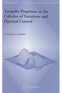 Turnpike Properties in the Calculus of Variations and Optimal Control