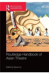 Routledge Handbook of Asian Theatre