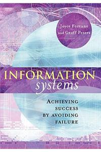 Information Systems: Achieving Success by Avoiding Failure