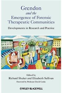 Grendon and the Emergence of Forensic Therapeutic Communities