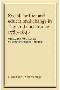 Social Conflict and Educational Change in England and France 1789-1848