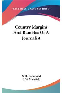 Country Margins And Rambles Of A Journalist