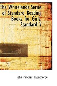 The Whitelands Series of Standard Reading Books for Girls, Standard V