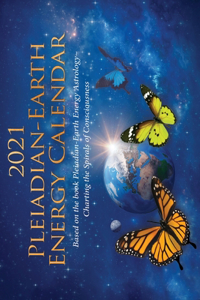 2021 Pleiadian-Earth Energy Calendar