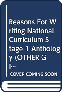 Reasons For Writing National Curriculum Stage 1 Anthology (OTHER GINN LANGUAGE)