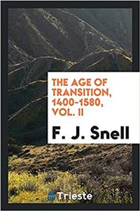 The age of transition, 1400-1580, Vol. II