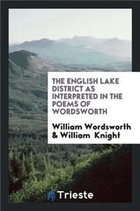 The English Lake District as Interpreted in the Poems of Wordsworth