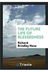 The Future Life of Blessedness